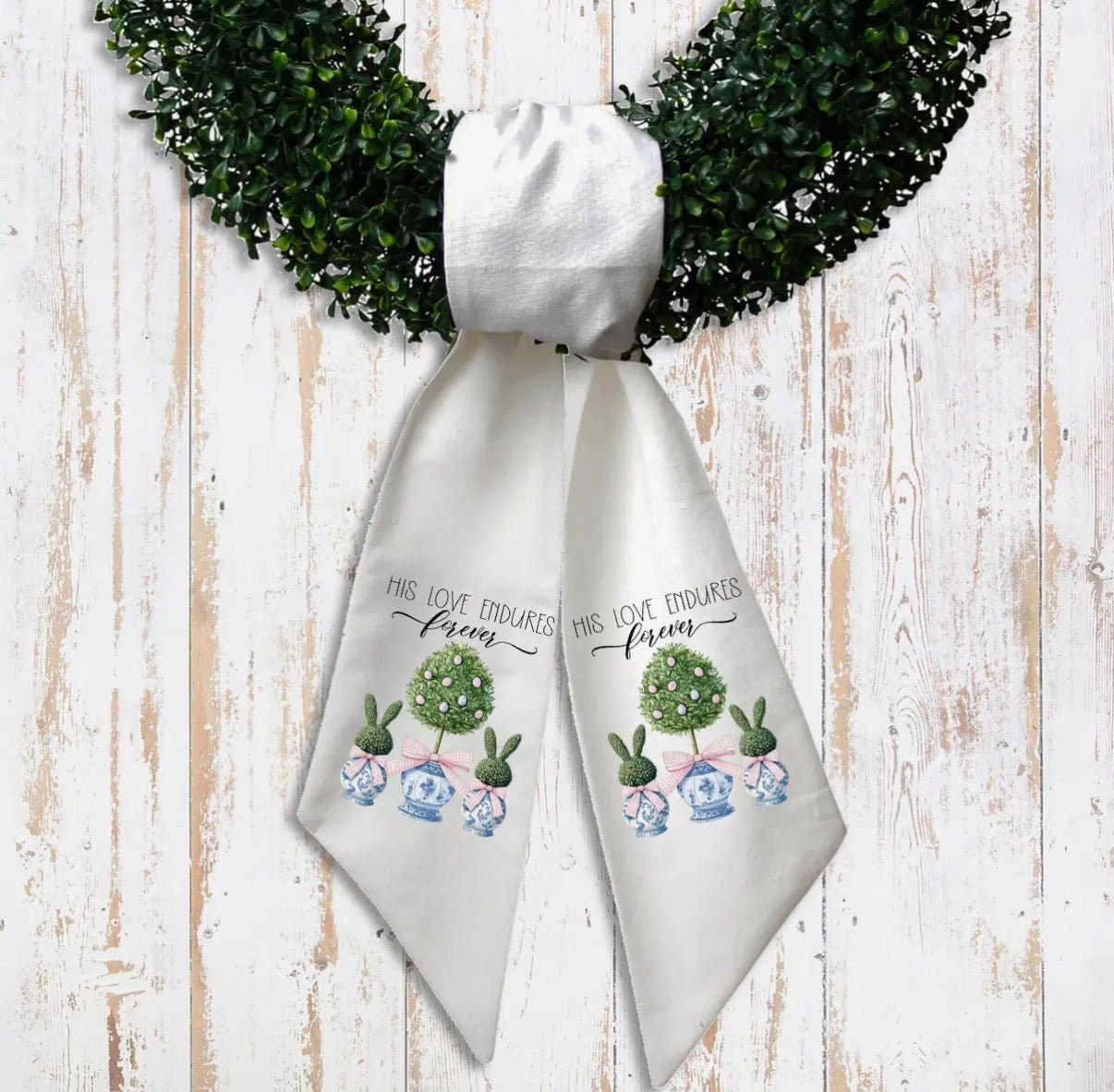 Seasonal - Easter - Wreath Sash - His Love Endures Forever Topiary