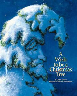 Seasonal - Children - Book - A Wish To Be A Christmas Tree