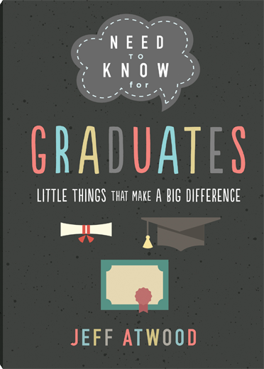 Book cover of 'Need to Know for Graduates' by Jeff Atwood with colorful text and graphics on a dark background.