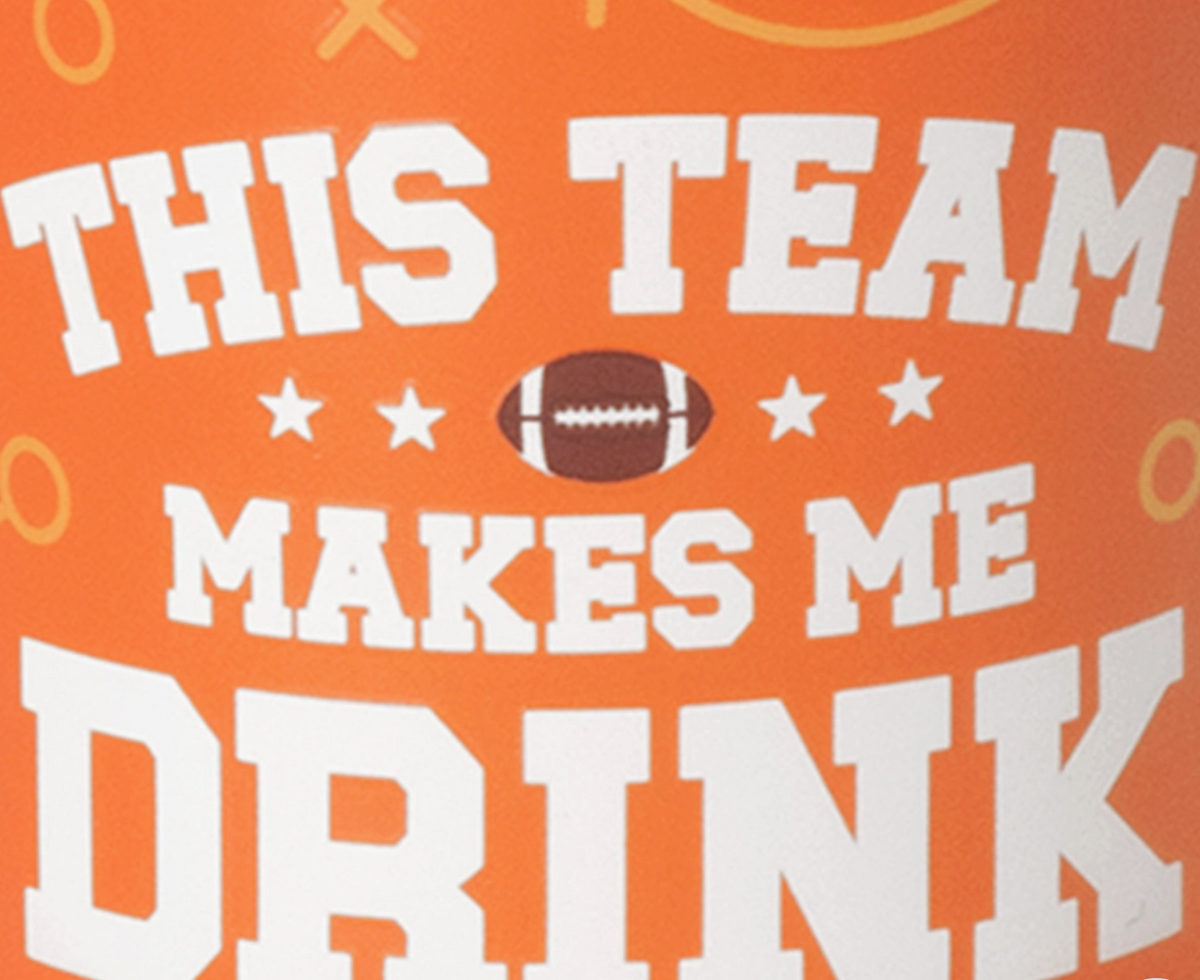 oange background with This Team Makes Me Drink text and football