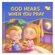 God Hears When You Pray Hardcover Children's Book - Christian Prayer Book for Kids Ages 3-6